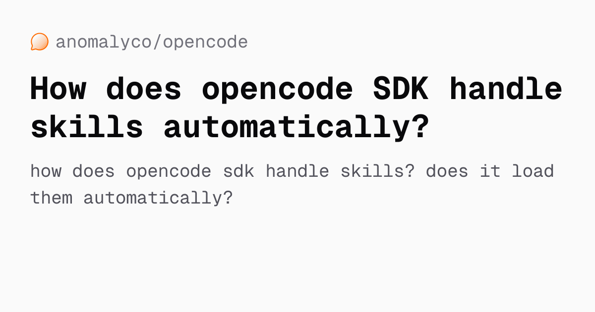 How does opencode SDK handle skills automatically? — anomalyco/opencode