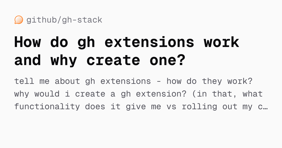 How do gh extensions work and why create one? — github/gh-stack